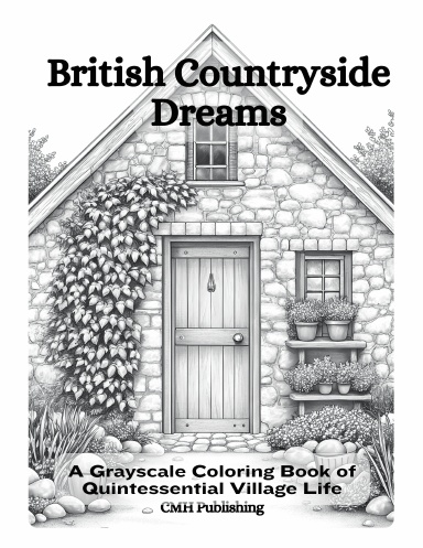 British Countryside Dreams: A Grayscale Coloring