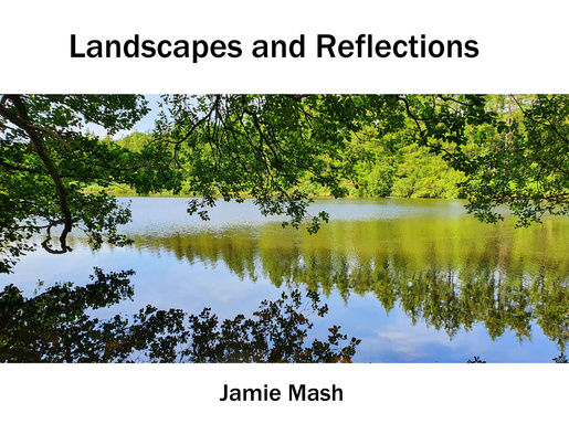 Landscapes and Reflections