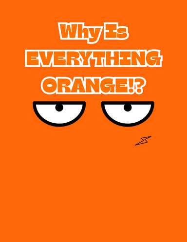 Why is Everything Orange