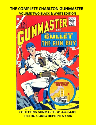 THE COMPLETE CHARLTON GUNMASTER VOLUME TWO BLACK & WHITE EDITION