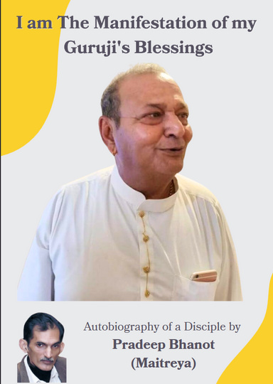I am The Manifestation of my  Guruji's Blessings