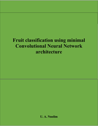 Fruit classification using minimal Convolutional Neural Network architecture