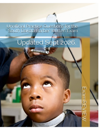 Unofficial Practice Questions for the South Dakota Barber Written Exam