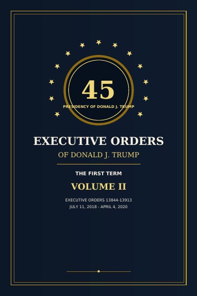 Executive Orders of Donald J. Trump — First Term, Volume 2
