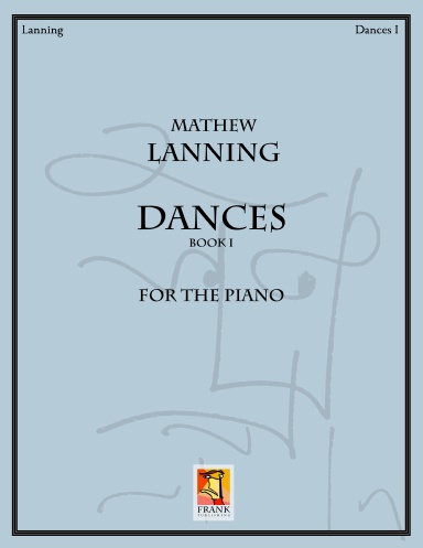 Lanning: Dances for the Piano, Vol. 1