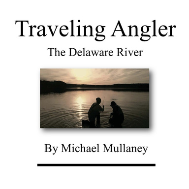 Traveling Angler to The Delaware River