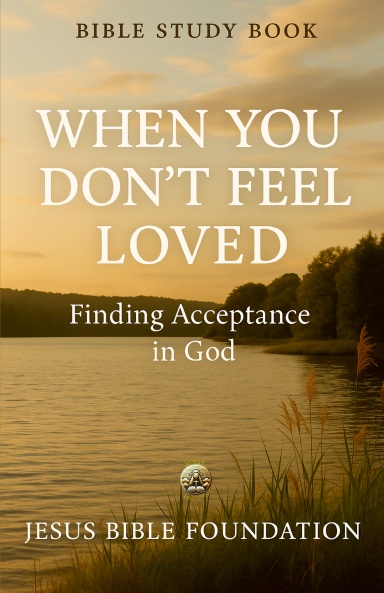 Bible Study Book When You Don’t Feel Loved