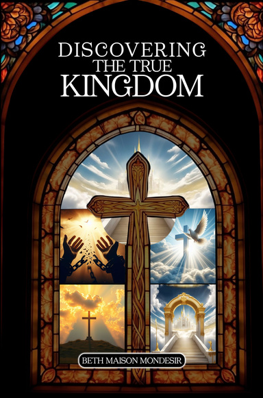 Discovering The True Kingdom