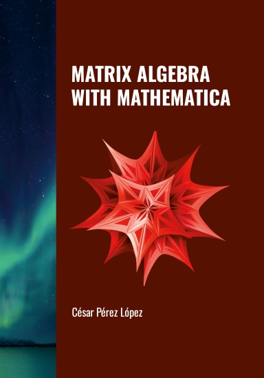 MATRIX ALGEBRA WITH MATHEMATICA
