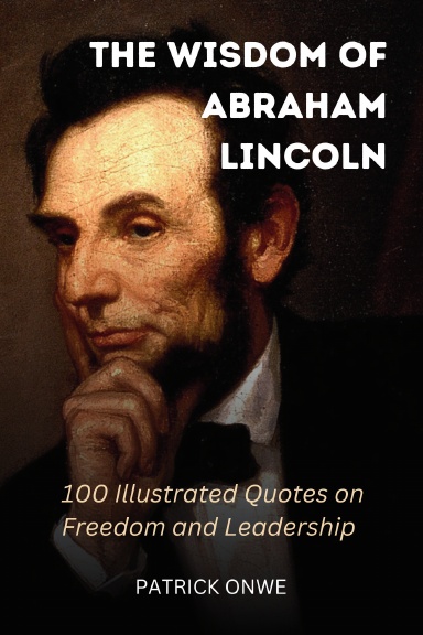 The Wisdom of Abraham Lincoln