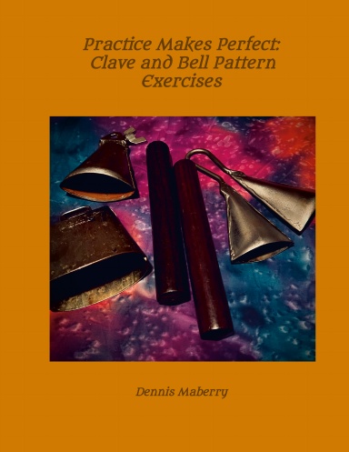 Practice Makes Perfect: Clave and Bell Pattern Exercises