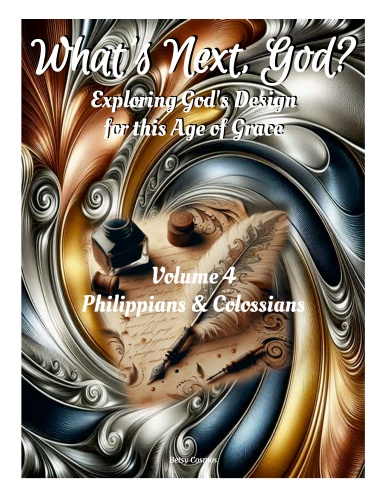 What's Next God? Volume 4 Philippians & Colossians