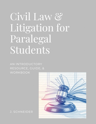 Civil Law and Litigation for Paralegal Studies Students
