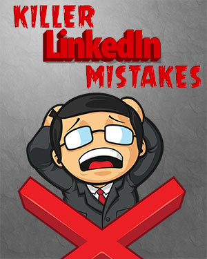 Killer LinkedIn Mistakes