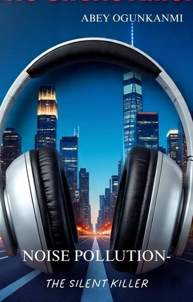 Noise Pollution- The Silent Killer