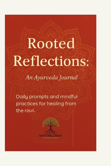 Rooted Reflections: An Ayurveda Journal