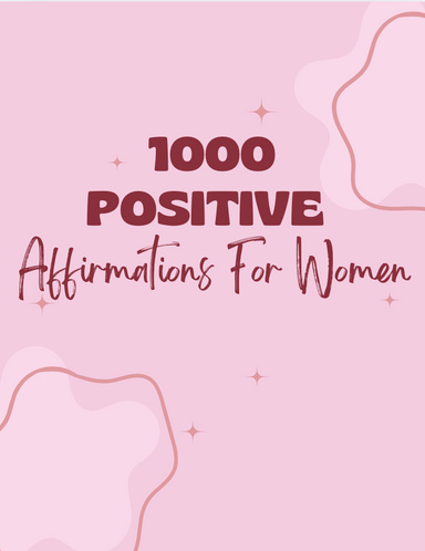 1000 POSITIVE AFFIRMATIONS FOR WOMAN