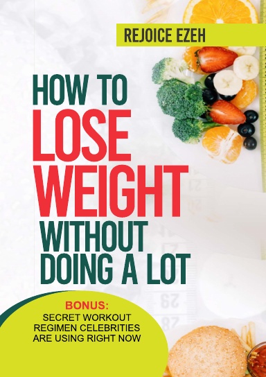 HOW TO LOSE WEIGHT WITHOUT DOING A LOT