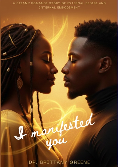 I Manifested You