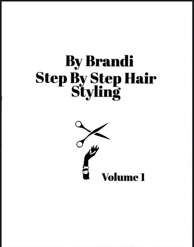 Step By Step Hair Styling Volume 1