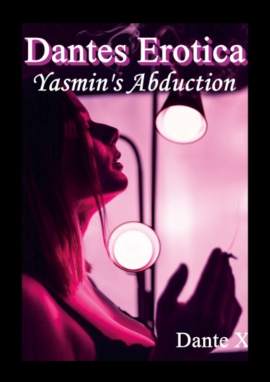 Dantes Erotica - Yasmin's Abduction