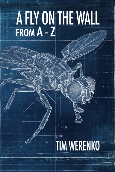 A Fly on the Wall From A - Z