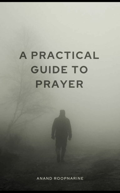 A Practical Guide to Prayer,