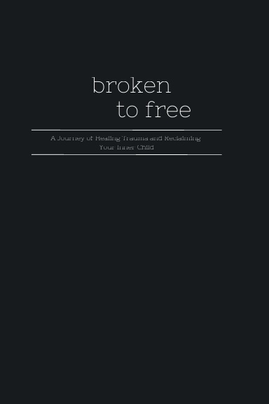 Broken to Free