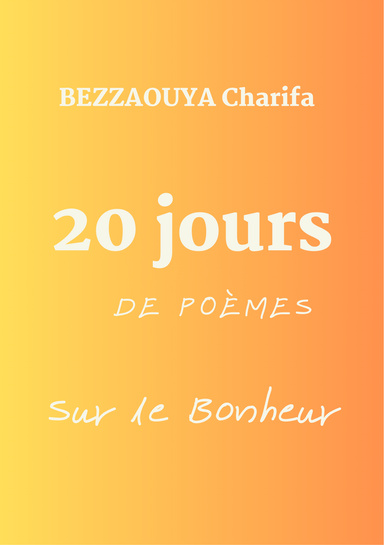 20 jours de poèmes  sur le Bonheur