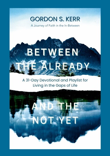 Between The Already and the Not Yet