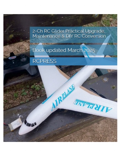 2-Ch RC Glider Practical Upgrade, Maintenance & DIY RC Conversion