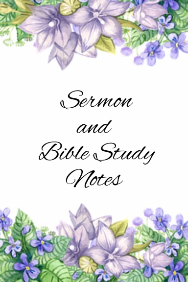 Sermon and Bible Study Notes