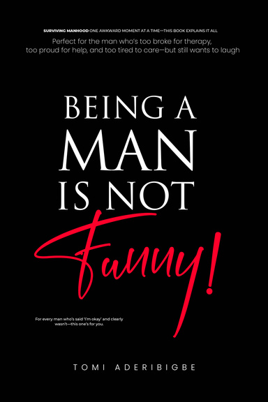 BEING A MAN IS NOT FUNNY
