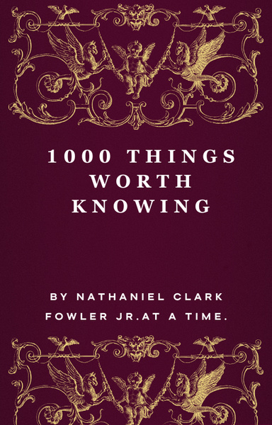 1000 THINGS WORTH KNOWING by NATHANIEL C. FOWLER
