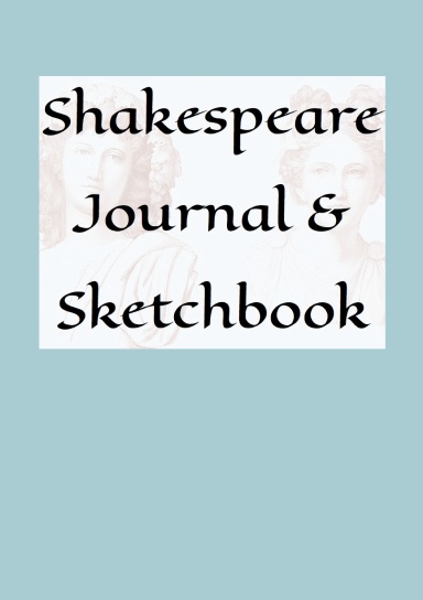 Shakespeare Journal & Sketchbook