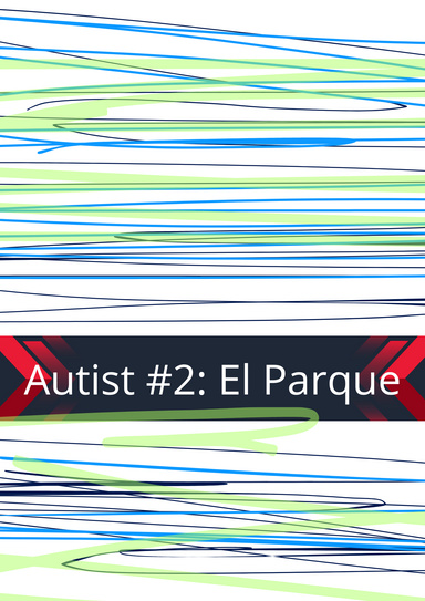 Autist #2. El Parque
