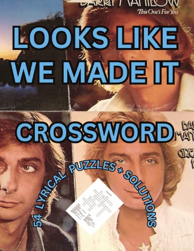 LOOKS LIKE WE MADE IT CROSSWORD