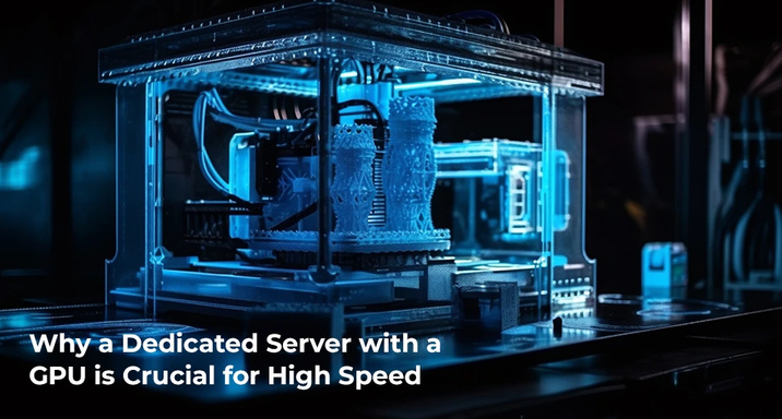 Why a Dedicated Server with a GPU is Crucial for High Speed
