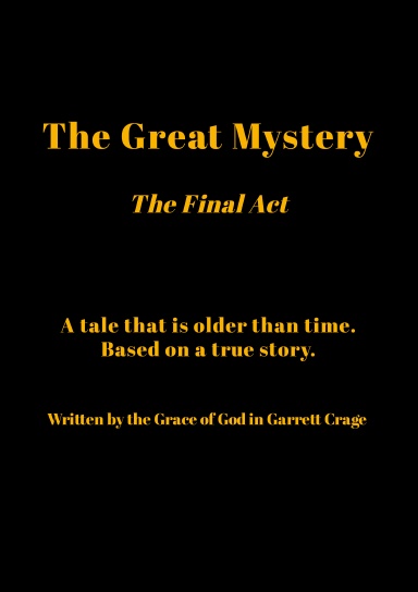 The Great Mystery:  The Final Act