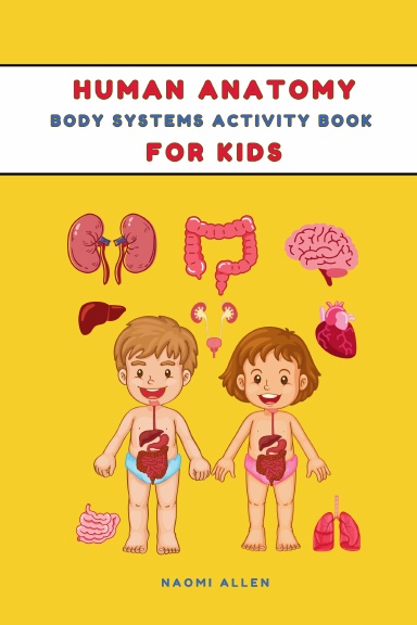 Human Anatomy - Body Systems Activity Book for Kids