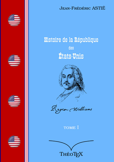 Histoire de la République des États-Unis, Tome I