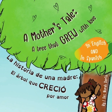 A Mother's Tale: A Tree That Grew with Love​. La historia de una madre: El árbol que creció por amor​.