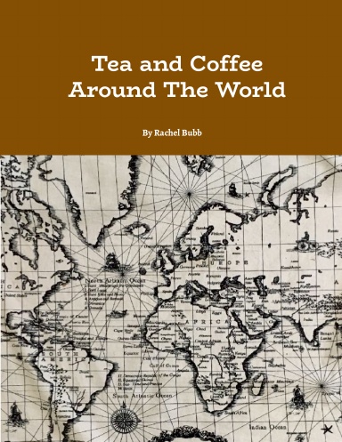 Tea and Coffee Around The World
