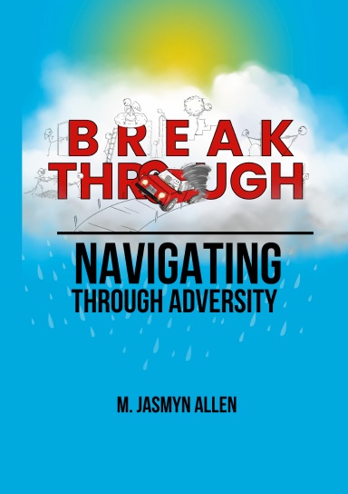 Breakthrough: Navigating Through Adversity