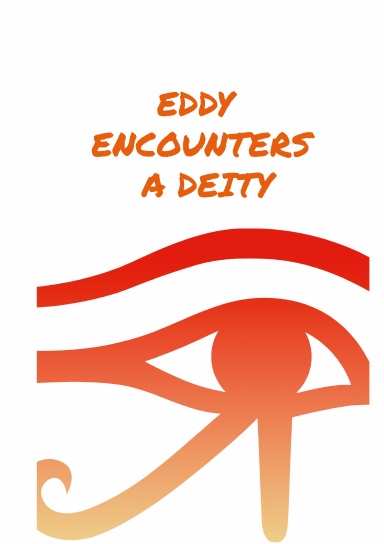EDDY ENCOUNTERS A DEITY