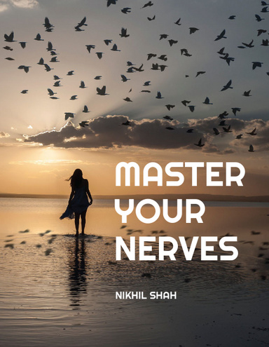 Nik Shah | Mastering Your Nerves