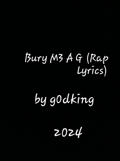 Bury M3 A G (Rap Lyrics)