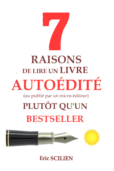 7 RAISONS DE LIRE UN LIVRE AUTOÉDITÉ PLUTÔT QU'UN BEST-SELLER