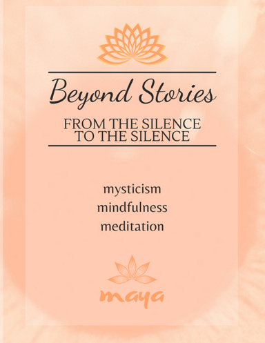 Beyond Stories - From the Silence to the Silence