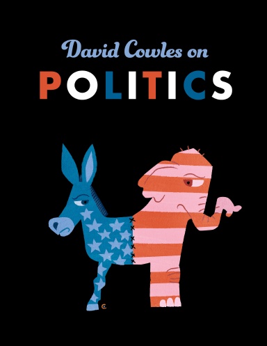 David Cowles on Politics